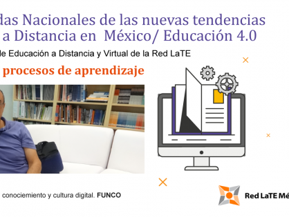 Primera Jornadas Nacionales de las nuevas tendencias de la Educación a Distancia en México/ Educación 4.0
